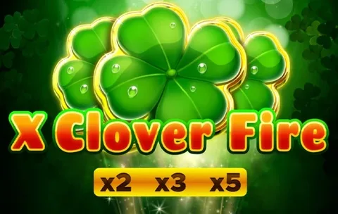 X Clover Fire